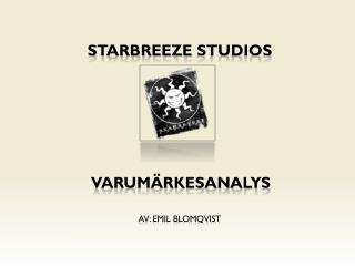 Starbreeze studios varumärkesanalys Av: emil Blomqvist