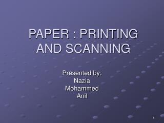 PAPER : PRINTING AND SCANNING