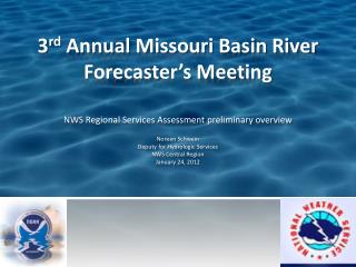 3 rd Annual Missouri Basin River Forecaster’s Meeting