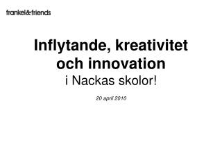 Inflytande, kreativitet och innovation i Nackas skolor!