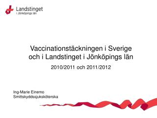 Vaccinationstäckningen i Sverige och i Landstinget i Jönköpings län 2010/2011 och 2011/2012