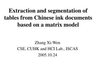 Extraction and segmentation of tables from Chinese ink documents based on a matrix model