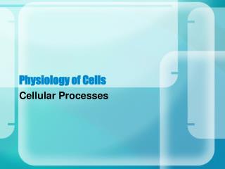 Physiology of Cells