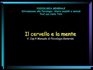 Il cervello e la mente V. Cap.4 Manuale di Psicologia Generale