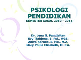 PSIKOLOGI PENDIDIKAN SEMESTER GASAL 2010 - 2011