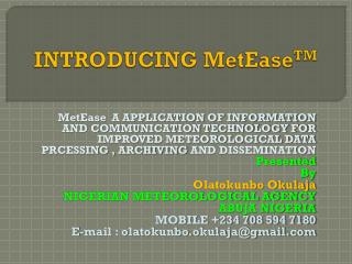 INTRODUCING MetEase TM