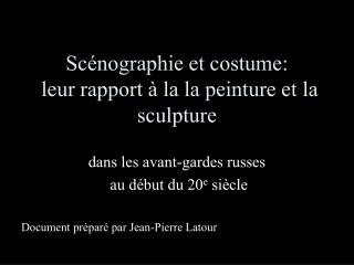 Scénographie et costume: leur rapport à la la peinture et la sculpture