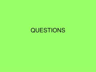 QUESTIONS