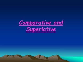 Comparative and Superlative