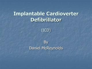 Implantable Cardioverter Defibrillator (ICD)