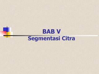 BAB V Segmentasi Citra