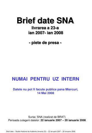 Brief date SNA livrarea a 23-a ian 2007- ian 2008 - piete de presa -