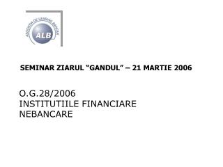 SEMINAR ZIARUL “GANDUL” – 21 MARTIE 2006