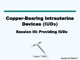 Copper-Bearing Intrauterine Devices (IUDs)