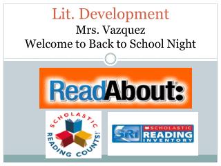 Lit. Development Mrs. Vazquez Welcome to Back to School Night