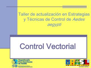 Taller de actualización en Estrategias y Técnicas de Control de Aedes aegypti