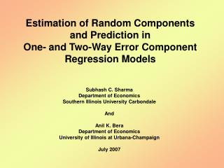 Subhash C. Sharma Department of Economics Southern Illinois University Carbondale And Anil K. Bera