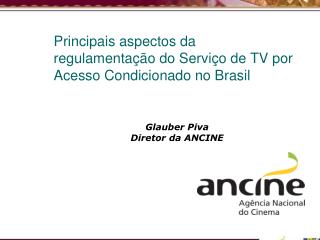 Principais aspectos da regulamentação do Serviço de TV por Acesso Condicionado no Brasil