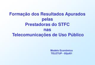 Formação dos Resultados Apurados pelas Prestadoras do STFC nas Telecomunicações de Uso Público