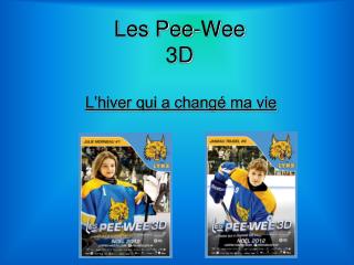 Les Pee-Wee 3D