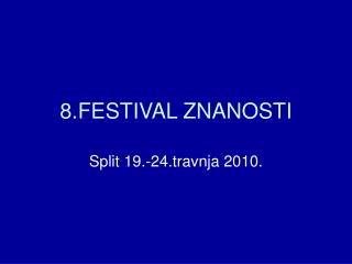 8.FESTIVAL ZNANOSTI