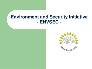 Environment and Security Initiative - ENVSEC -