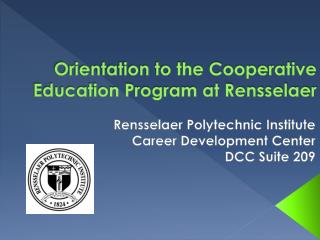 Orientation to the Cooperative Education Program at Rensselaer