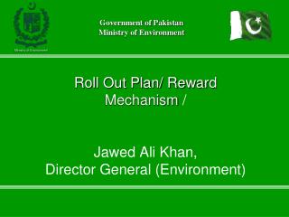 Roll Out Plan/ Reward Mechanism / Jawed Ali Khan, Director General (Environment)