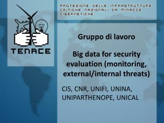 Gruppo di lavoro Big data for security evaluation (monitoring, external/internal threats)