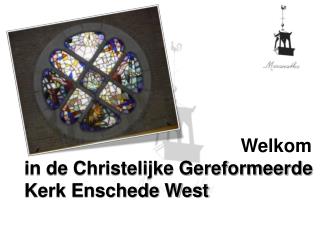 in de Christelijke Gereformeerde Kerk Enschede West