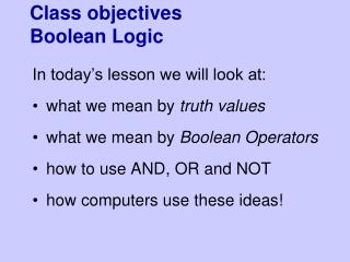 Class objectives Boolean Logic