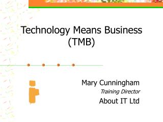 Technology Means Business (TMB)