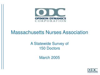 Massachusetts Nurses Association A Statewide Survey of 150 Doctors March 2005