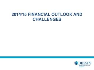 2014/15 FINANCIAL OUTLOOK AND CHALLENGES