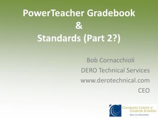 PowerTeacher Gradebook &amp; Standards (Part 2?)