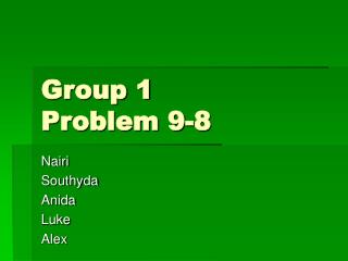 Group 1 Problem 9-8