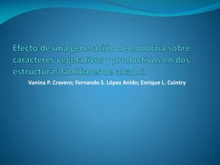 Vanina P. Cravero; Fernando S. López Anido; Enrique L. Cointry