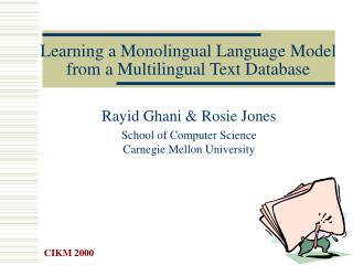 Learning a Monolingual Language Model from a Multilingual Text Database