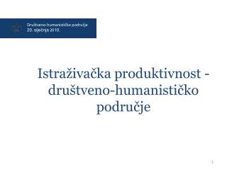 Društveno-humanističko područje 20 . siječnja 20 10 .