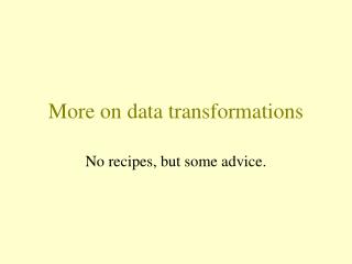 More on data transformations