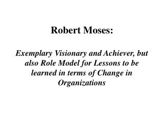 Robert Moses - Highlights