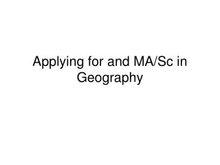 Applying for and MA/Sc in Geography