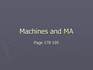 Machines and MA