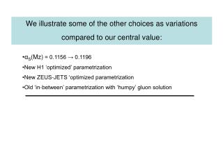 We illustrate some of the other choices as variations compared to our central value: