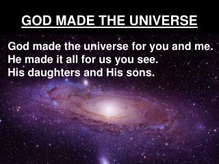 GOD MADE THE UNIVERSE