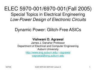 Vishwani D. Agrawal James J. Danaher Professor Department of Electrical and Computer Engineering