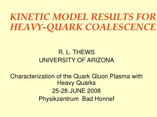 KINETIC MODEL RESULTS FOR HEAVY-QUARK COALESCENCE