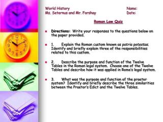 World History				Name: Ms. Seternus and Mr. Forshay		Date: Roman Law Quiz