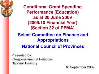 Select Committee on Finance and Appropriations National Council of Provinces Presented by: