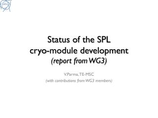 Status of the SPL cryo-module development (report from WG3)